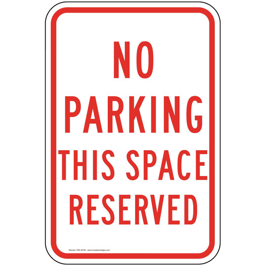 No Parking This Space Reserved Sign PKE-20185 Parking Not Allowed