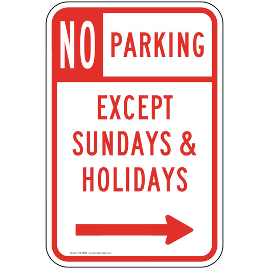No Parking Except Sundays And Holidays Sign With Right Arrow PKE-20580