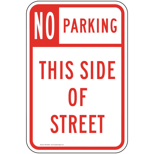 No Parking This Side Of Street Sign PKE-20645 Parking Not Allowed