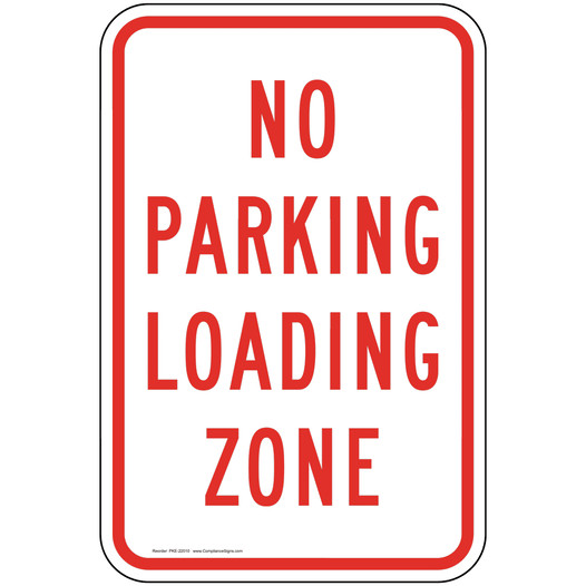 No Parking Loading Zone Sign PKE-22010 Parking Not Allowed