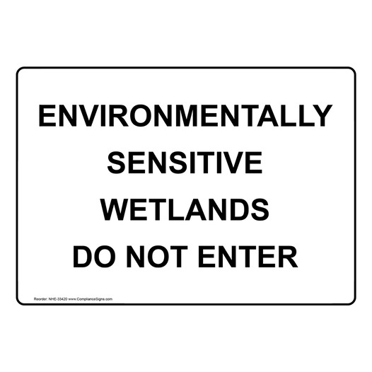 Environmentally Sensitive Wetlands Do Not Enter Sign NHE-33420