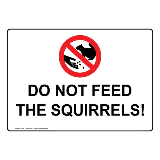 Do Not Feed The Squirrels! Sign TRE-13616