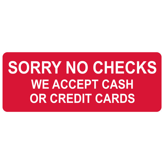 Red Engraved SORRY NO CHECKS WE ACCEPT CASH OR CREDIT CARDS Sign EGRE-15836_White_on_Red