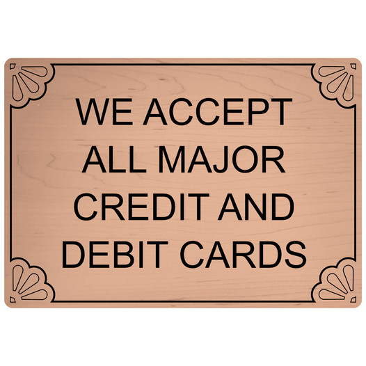 Cashew Engraved WE ACCEPT ALL MAJOR CREDIT AND DEBIT CARDS Sign EGRE-17994_Black_on_Cashew