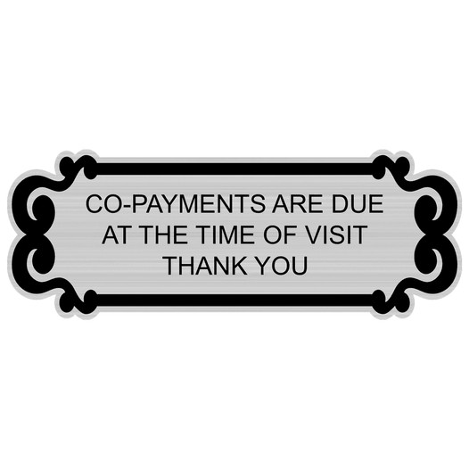 Silver Engraved CO-PAYMENTS ARE DUE AT THE TIME OF VISIT THANK YOU Sign EGRE-17997_Black_on_Silver