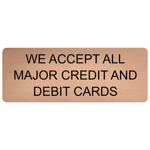 Cashew Engraved WE ACCEPT ALL MAJOR CREDIT AND DEBIT CARDS Sign EGRE-18015_Black_on_Cashew