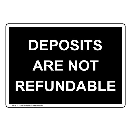 Deposits Are Not Refundable Sign NHE-33942_BLK