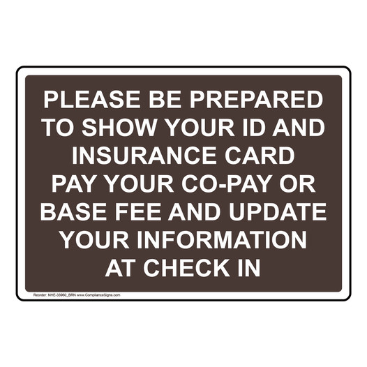Please Be Prepared To Show Your ID And Insurance Sign NHE-33960_BRN