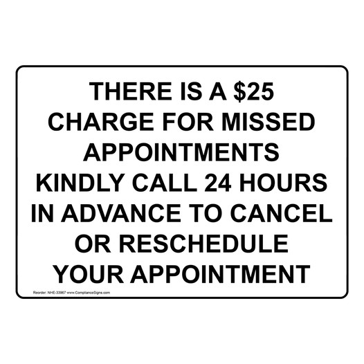 There Is A $25 Charge For Missed Appointments Sign NHE-33967