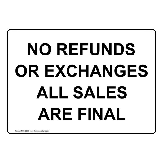 No Refunds Or Exchanges All Sales Are Final Sign NHE-33986