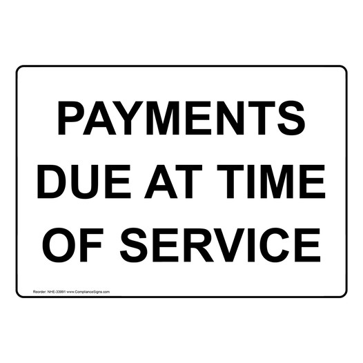 Payments Due At Time Of Service Sign NHE-33991