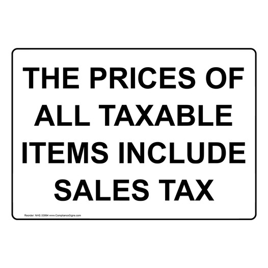 The Prices Of All Taxable Items Include Sales Tax Sign NHE-33994