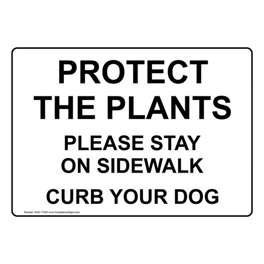 Protect The Plants Stay On Sidewalk Curb Your Dog Sign NHE-17030