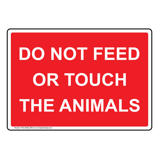 Do Not Feed Or Touch The Animals Sign NHE-34086_RED
