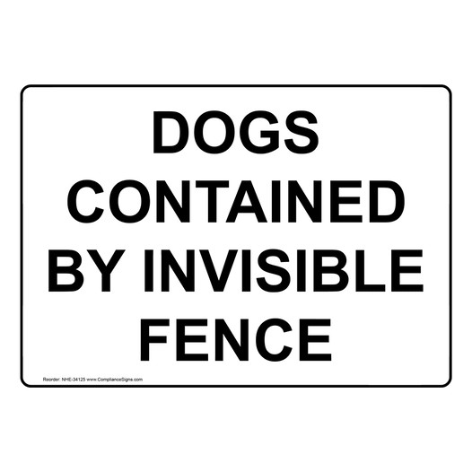 Dogs Contained By Invisible Fence Sign NHE-34125