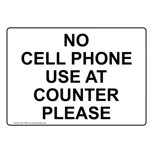 No Cell Phone Use At Counter Please Sign NHE-17866