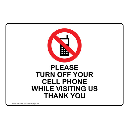 Turn Off Your Cell Phone While Visiting Us Sign NHE-17871