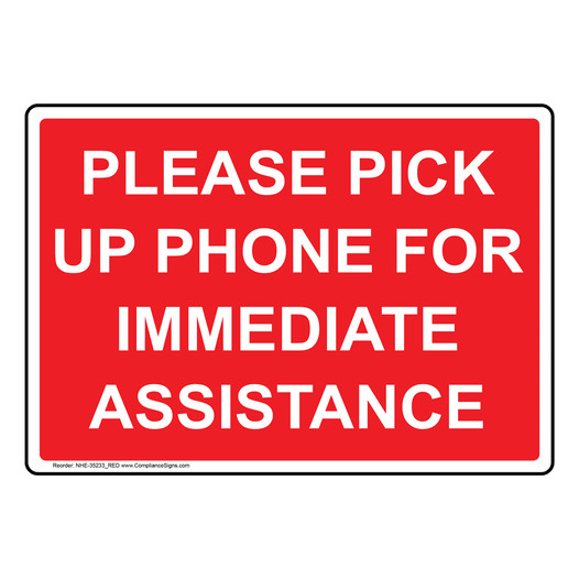 Please Pick Up Phone For Immediate Assistance Sign NHE-35233_RED
