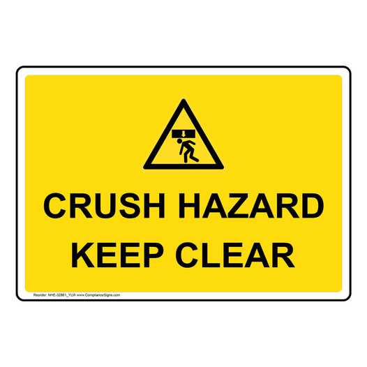 Crush Hazard Keep Clear Sign With Symbol NHE-32861_YLW