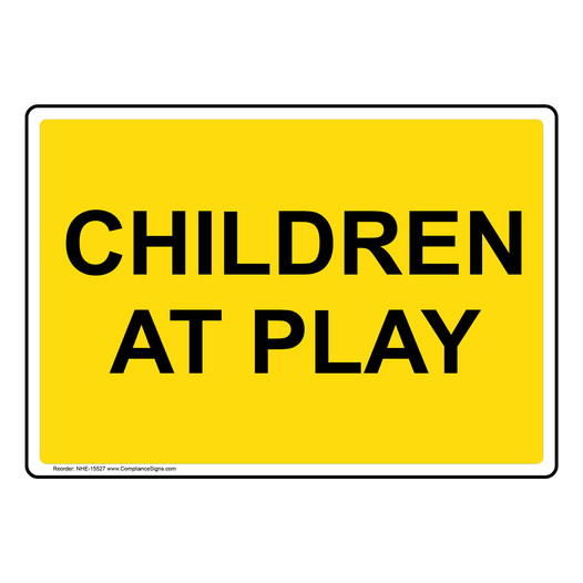 Children At Play Sign NHE-15527 Children / School Safety