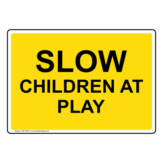 Slow Children At Play Sign NHE-15531 Children / School Safety