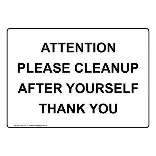 Attention Please Cleanup After Yourself Thank You Sign NHE-30757