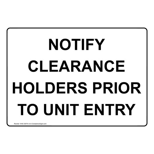 Notify Clearance Holders Prior To Unit Entry Sign NHE-33076