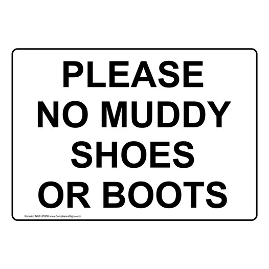Please No Muddy Shoes Or Boots Sign NHE-35338