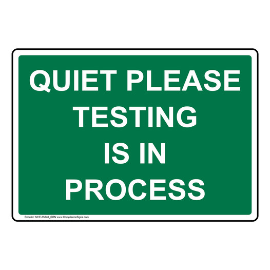 Quiet Please Testing Is In Process Sign NHE-35348_GRN