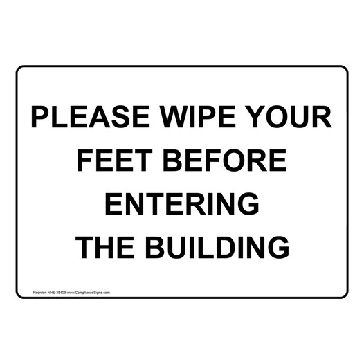 Please Wipe Your Feet Before Entering The Building Sign NHE-35409