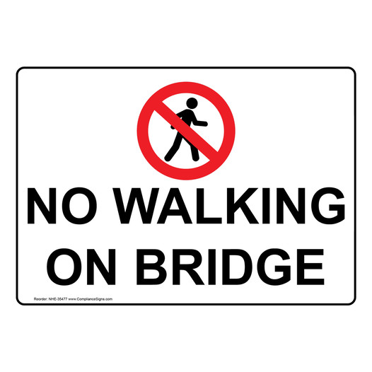 No Walking On Bridge Sign With Symbol NHE-35477