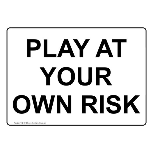 Play At Your Own Risk Sign NHE-35480