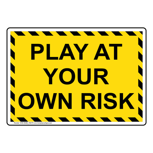 Play At Your Own Risk Sign NHE-35480_YBSTR