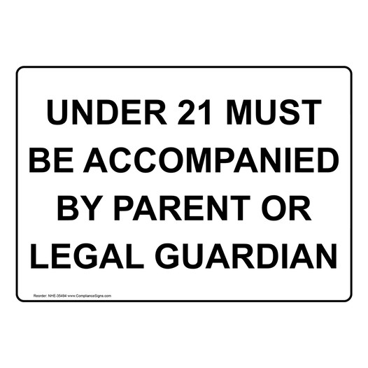 Under 21 Must Be Accompanied By Parent Or Legal Sign NHE-35494