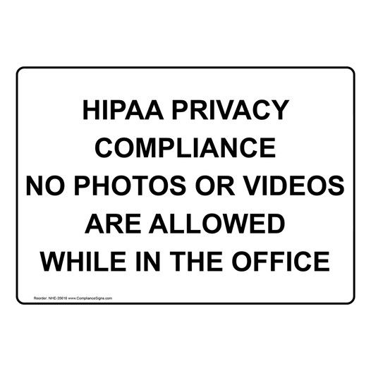 Hipaa Privacy Compliance No Photos Or Videos Sign NHE-35616