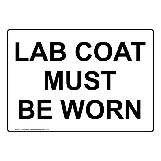 Lab Coat Must Be Worn Sign NHE-35622