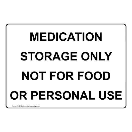 Medication Storage Only Not For Food Or Personal Use Sign NHE-35625