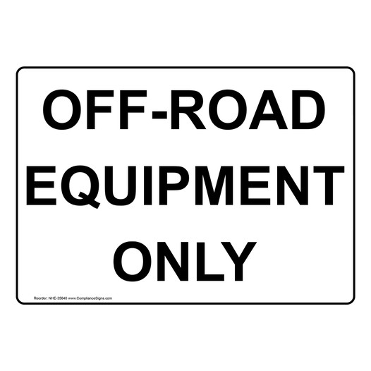 Off-Road Equipment Only Sign NHE-35640