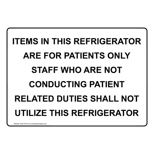 Items In This Refrigerator Are For Patients Only Sign NHE-37310