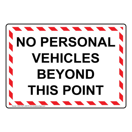 No Personal Vehicles Beyond This Point Sign NHE-37327_WRSTR