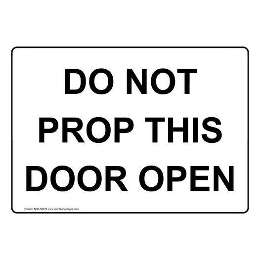 DO NOT PROP THIS DOOR OPEN Sign NHE-50379