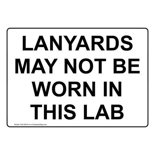 LANYARDS MAY NOT BE WORN IN THIS LAB Sign NHE-50478