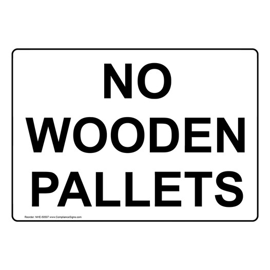 NO WOODEN PALLETS Sign NHE-50507