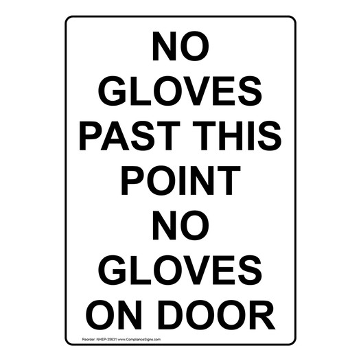 White Vertical Sign No Gloves Past This Point No Gloves On Door