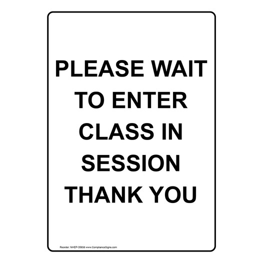Portrait Please Wait To Enter Class In Session Sign NHEP-35656