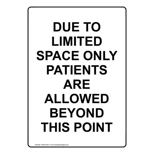 Portrait DUE TO LIMITED SPACE ONLY PATIENTS ALLOWED Sign NHEP-50417