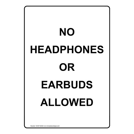 Portrait NO HEADPHONES OR EARBUDS ALLOWED Sign NHEP-50494