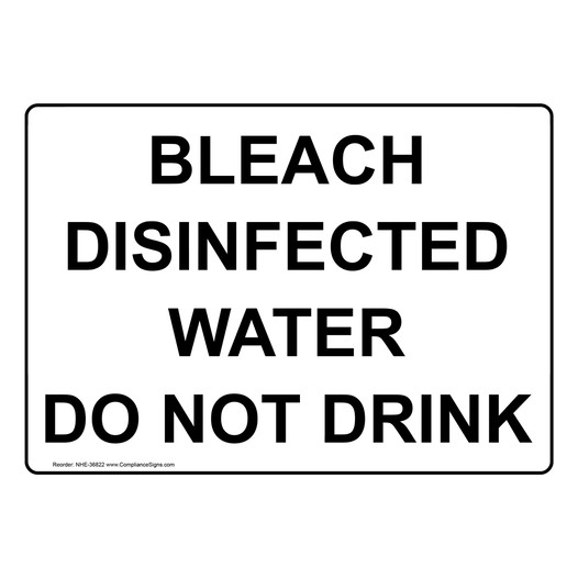 Bleach Disinfected Water Do Not Drink Sign NHE-36822