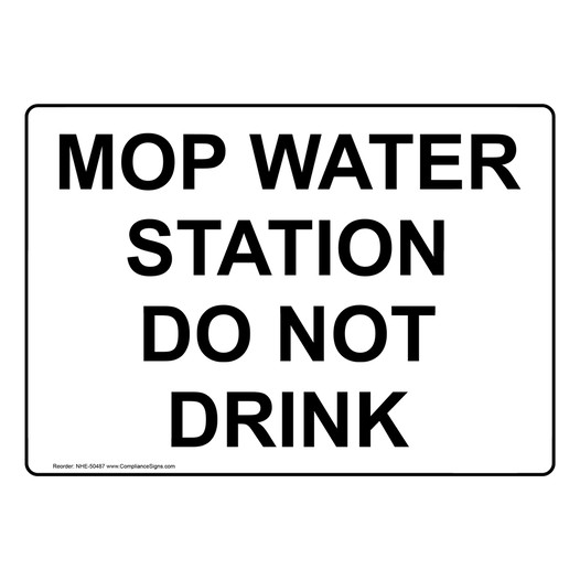 MOP WATER STATION DO NOT DRINK Sign NHE-50487
