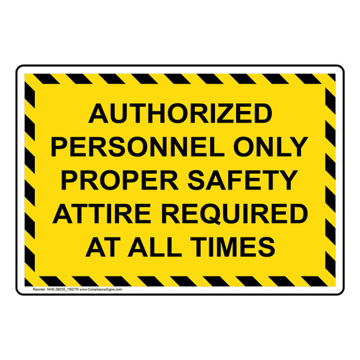 Authorized Personnel Only Proper Safety Sign NHE-36035_YBSTR